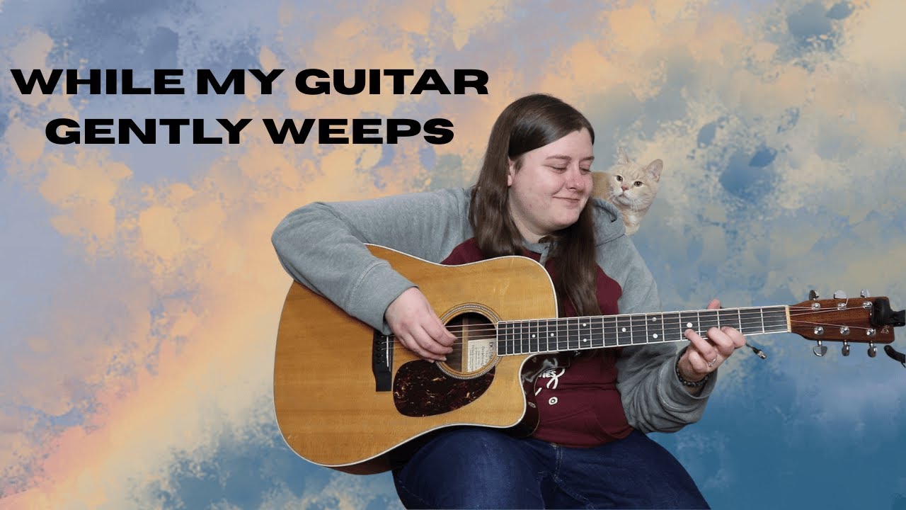 While My Guitar Gently Weeps- Fingerstyle Guitar