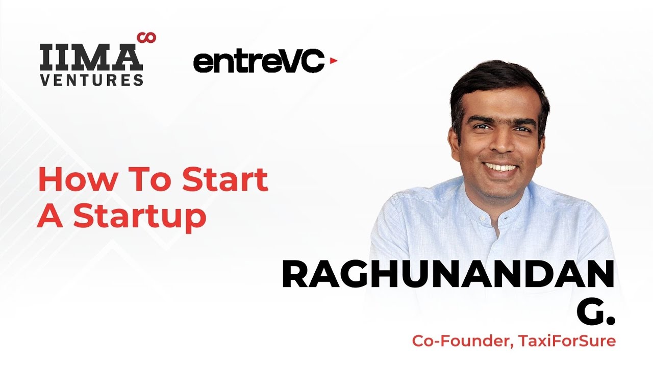 How to Start a Startup | Session 2 - Raghunandan G