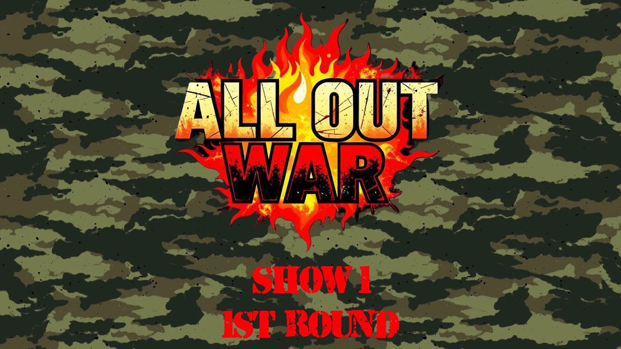 ALL OUT WAR - SHOW 1