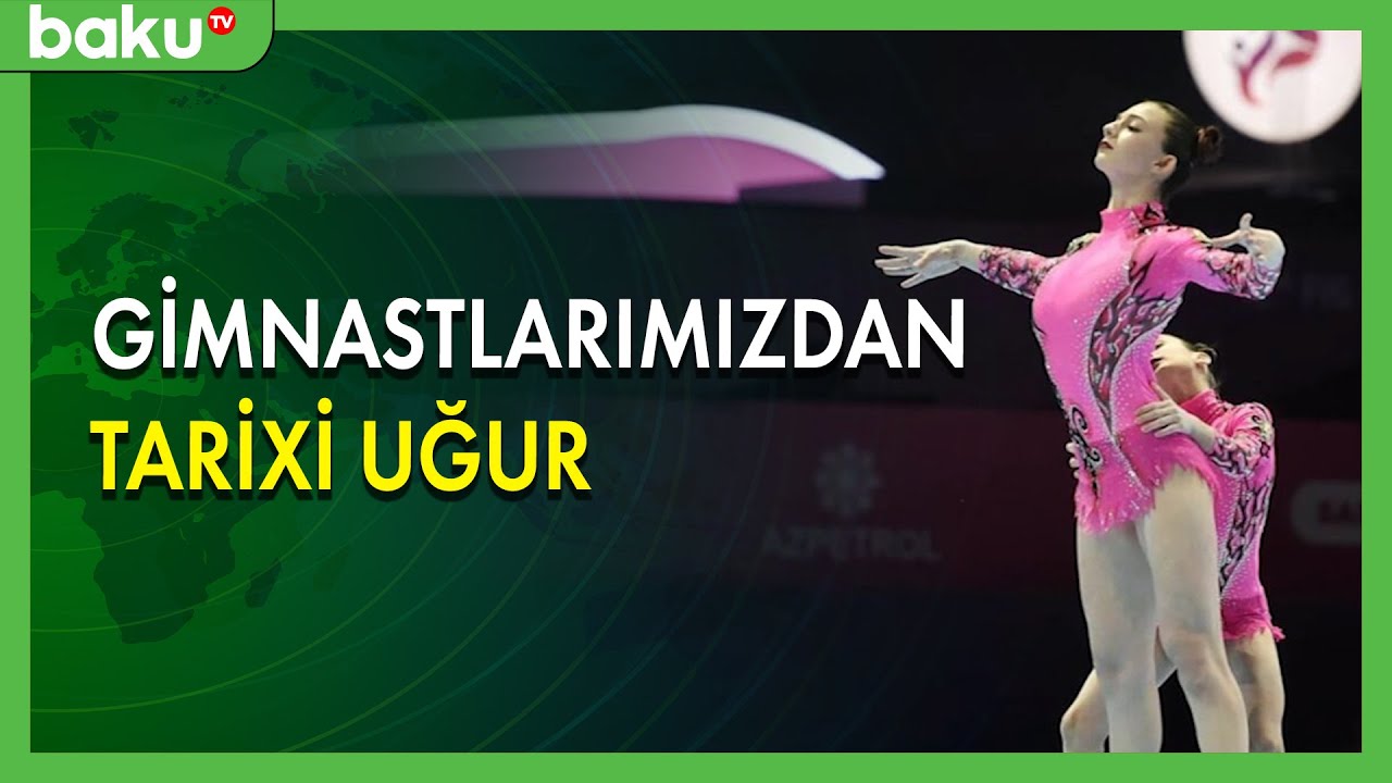 Azərbaycan gimnastlarından parlaq nəticə - BAKU TV