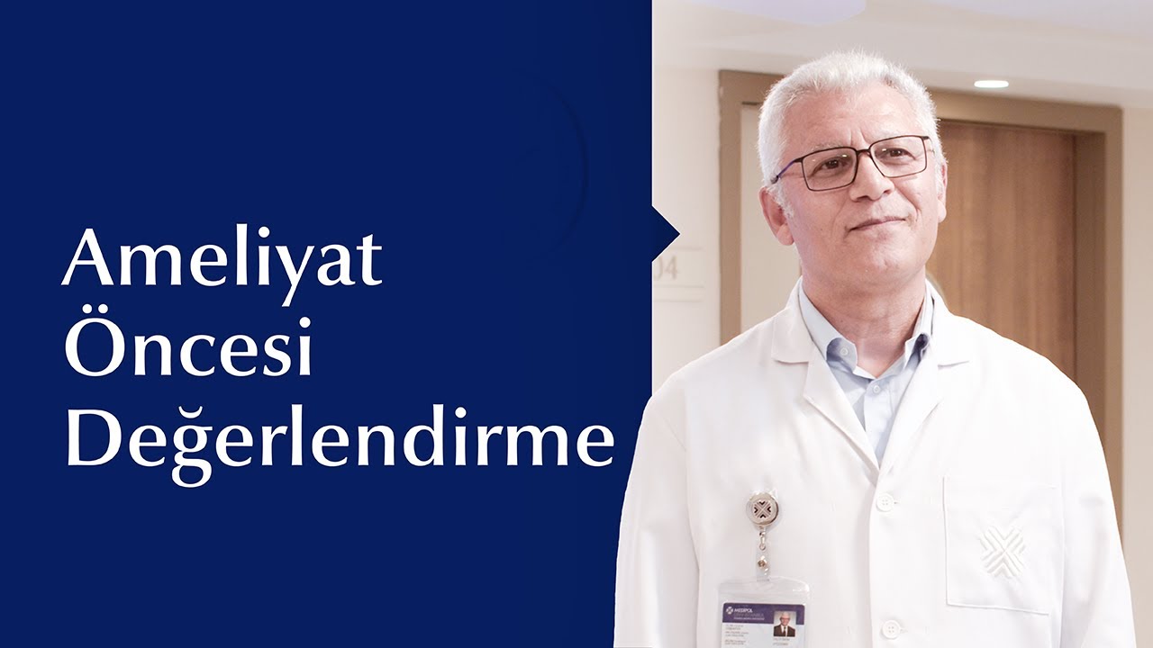 Ameliyat Öncesi (Preoperatif) Değerlendirme Nedir?