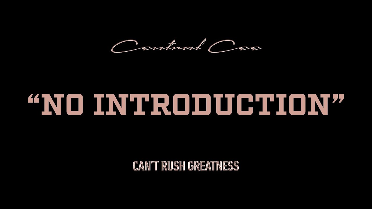 CENTRAL CEE - NO INTRODUCTION (LYRICS)