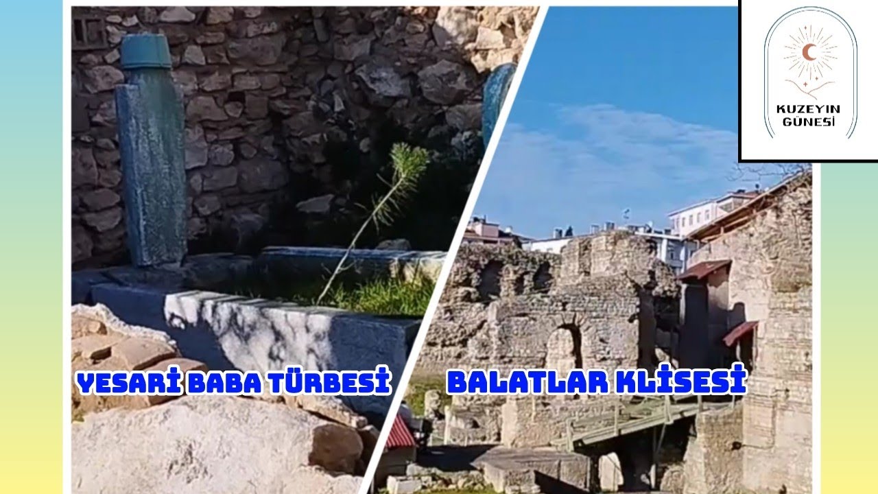Tarihi Balatlar Klisesi & Yesari Baba Türbesi ! - Kuzeyin Güneşi