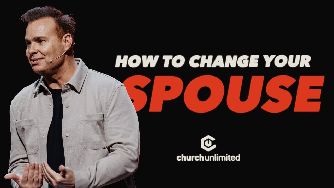 How To Change Your Spouse | Bil Cornelius | Church Unlimited