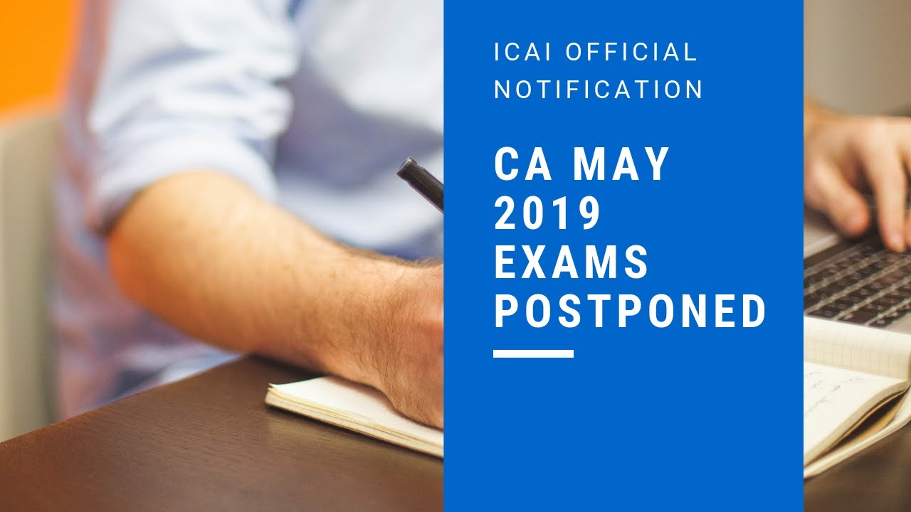 ICAI CA May 2019 Exams Officially Postponed