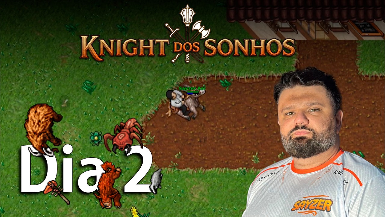 knight dos Sonhos - Dia 2 - A história de um personagem full charlovado NA ÍNTEGRA!