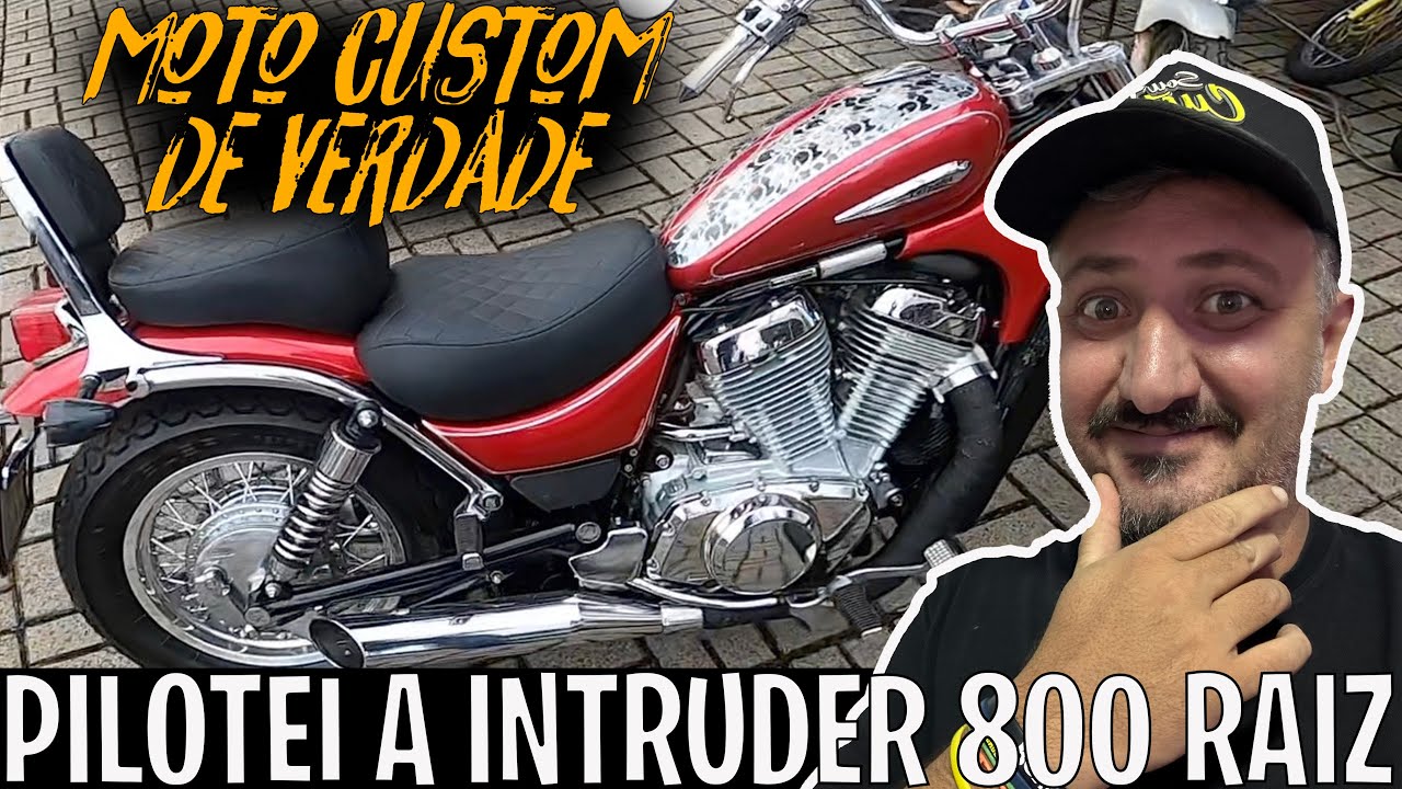 Pilotei a INTRUDER 800, MOTO CUSTOM de VERDADE, RAIZ