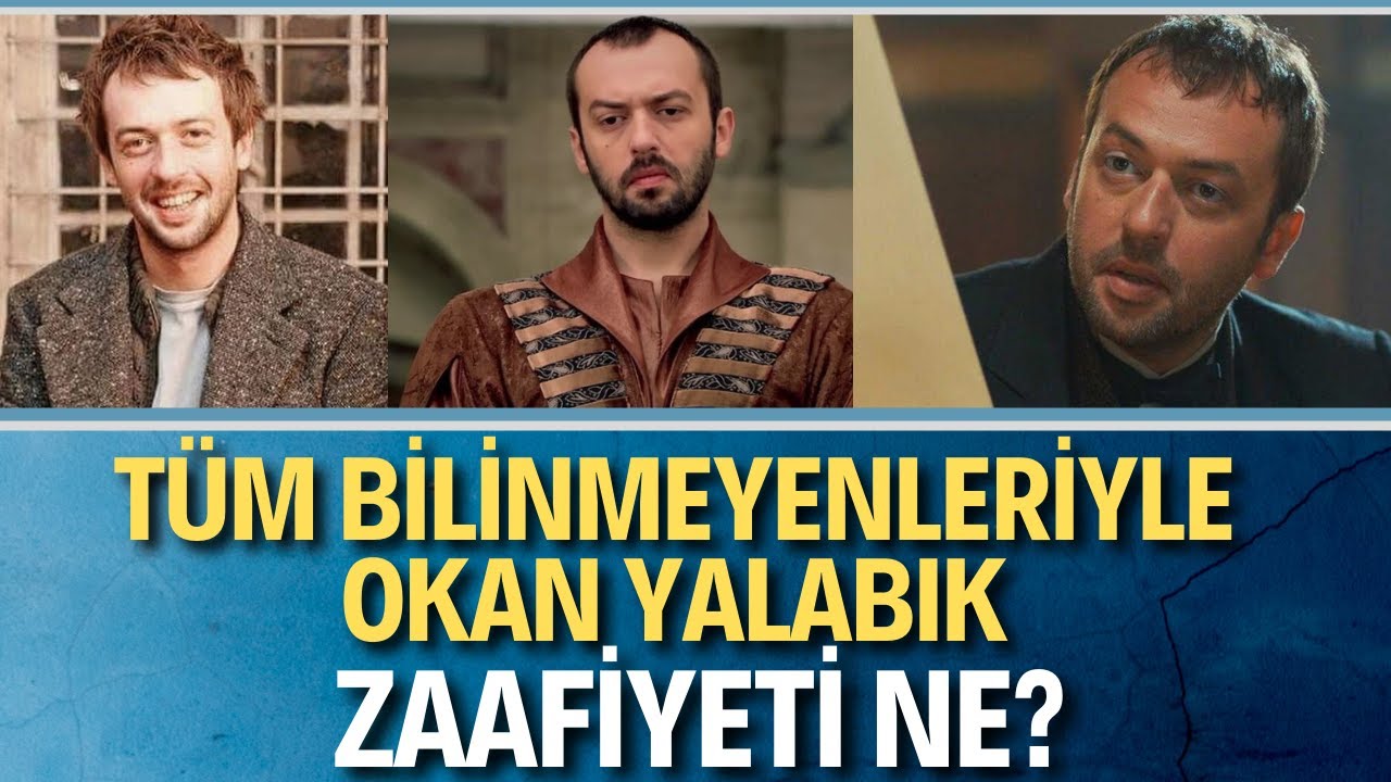 Okan Yalabık | Serseri, Muhteşem Yüzyıl, Hatırla Sevgili Yıldızı Okan Yalabık Kimdir?