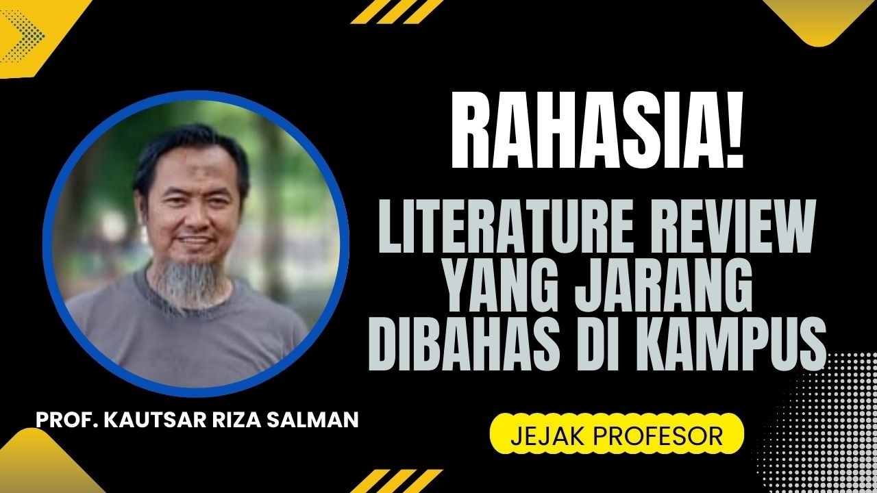 Rahasia Tinjauan Pustaka yang Kuat, Sistematis dan Jarang Diajarkan di Kampus - JEJAK PROFESOR