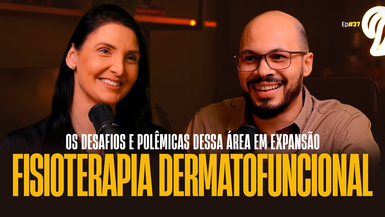 #37 Fisioterapia Dermatofuncional: Os Desafios e Pol&ecirc;micas Dessa &Aacute;rea em Expans&atilde;o ft Camila Rossi