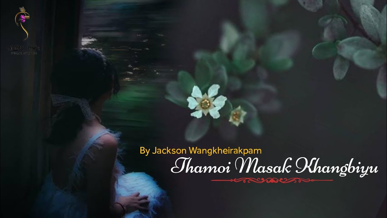 THAMOI MASAK KHANGBIYU(SHORT STORY)//MONA//JACKSON WANGKHEIRAKPAM