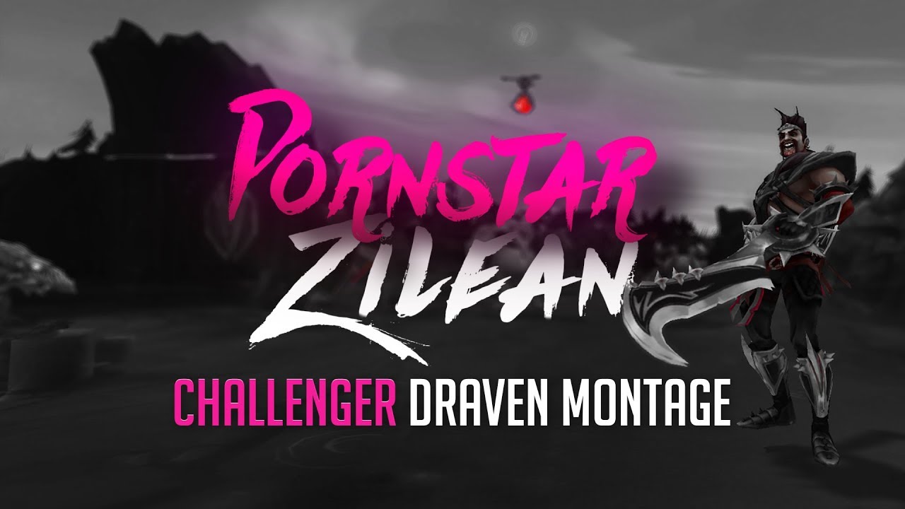 PornstarZilean Rank 1 EUW Challenger Draven Montage 2 - Edited by Joekerism