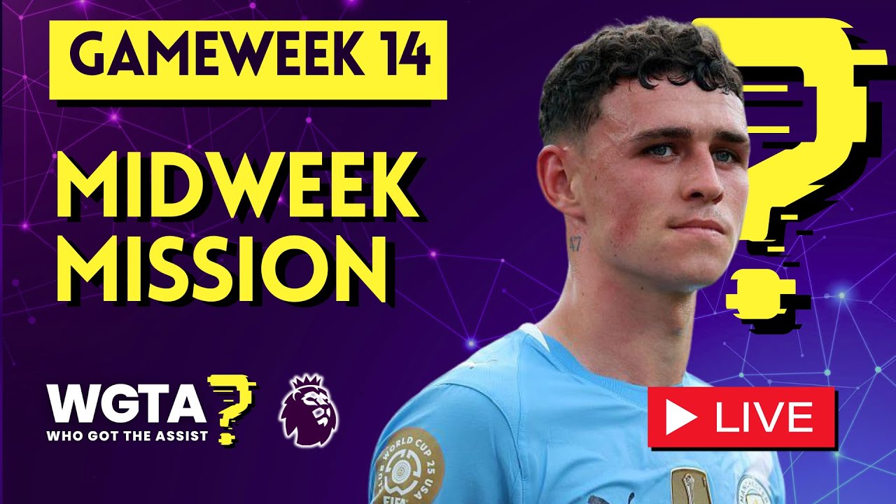 Midweek Mission | FPL Gameweek 14