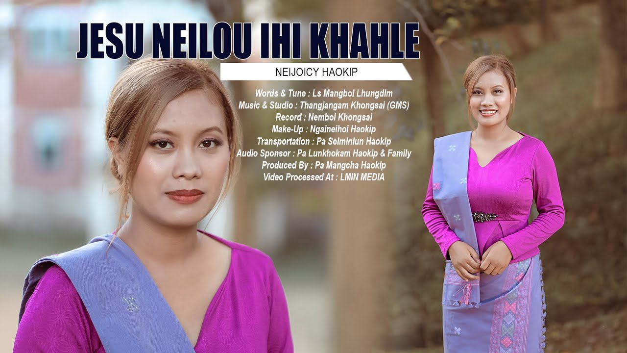 Neijoicy Haokip // JESU NEILOU IHI KHAHLE // Video Processed At LMIN MEDIA