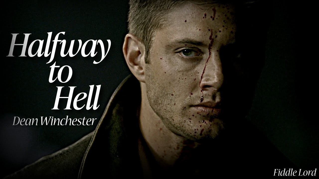 Halfway to Hell | Dean Winchester