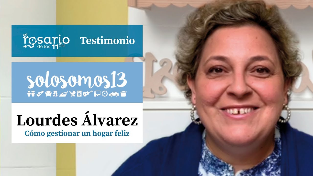🔴 Lourdes Álvarez de Solosomos13. Cómo gestionar un hogar feliz