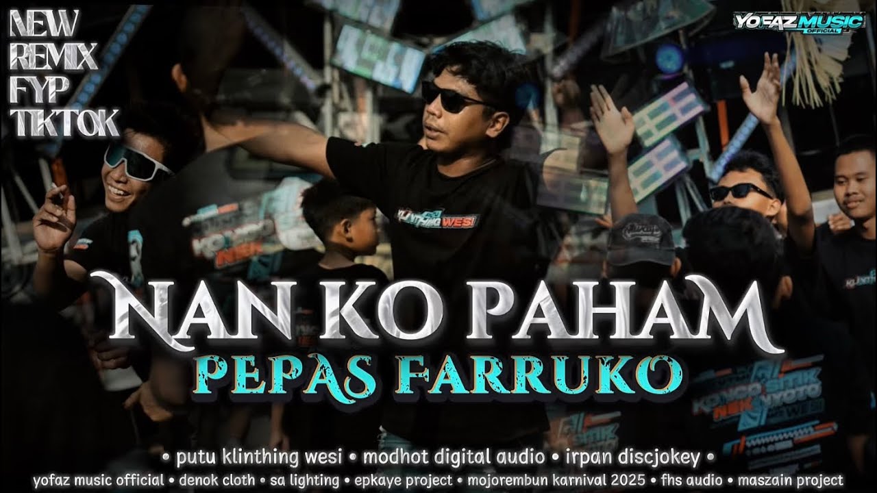 REMIX NAN KO PAHAM X PEPAS FARRUKO JINGLE PUTU KLINTING WESI KARNAVAL MOJOREMBUN - IRPAN DISCJOKEY