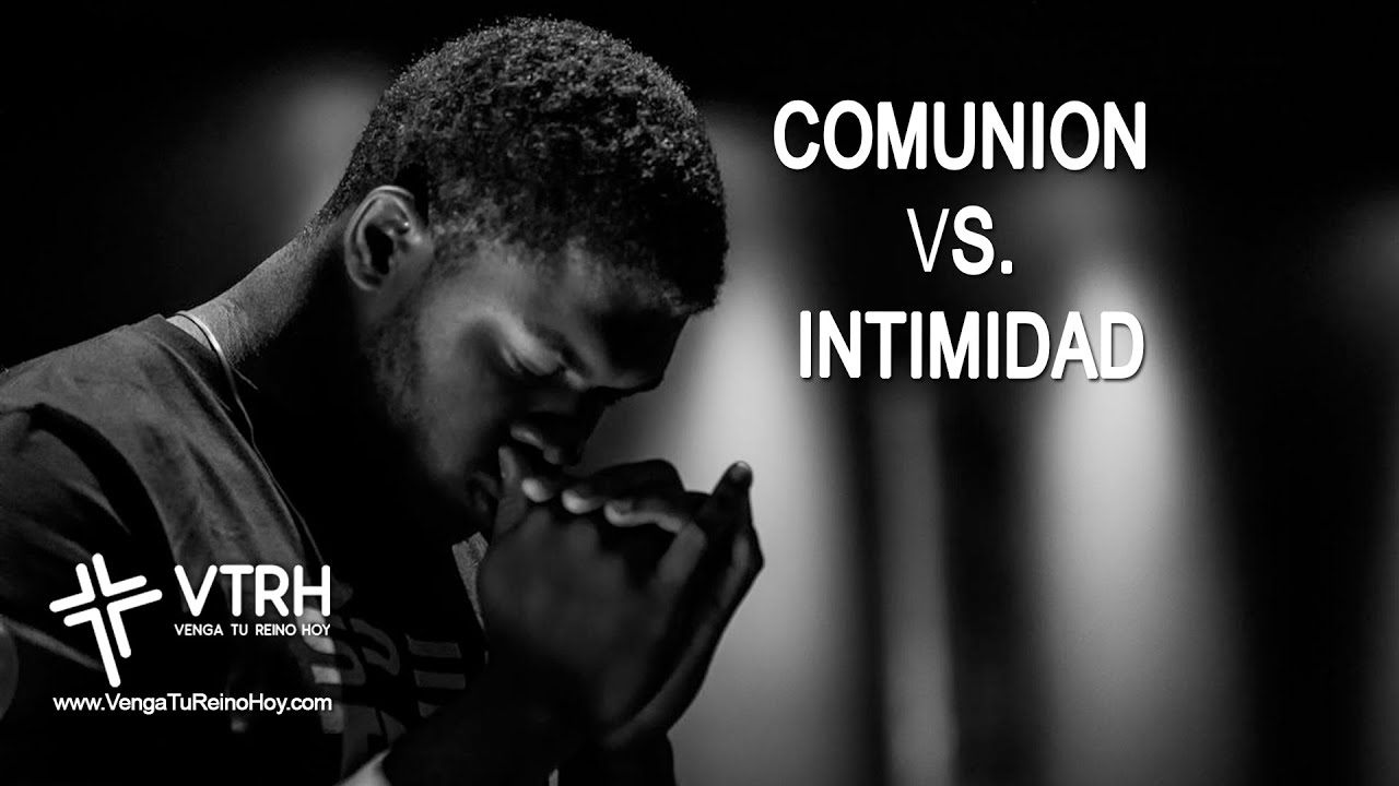 COMUNION VS. INTIMIDAD