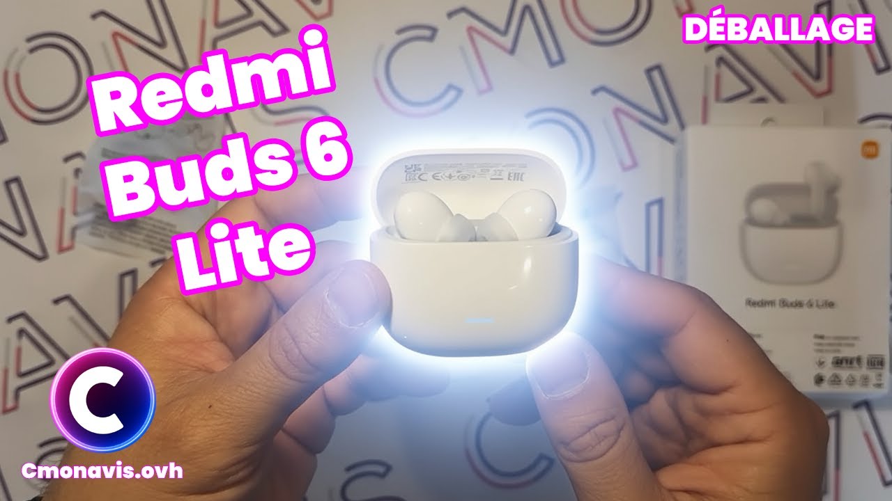Déballage Xiaomi Redmi Buds 6 Lite