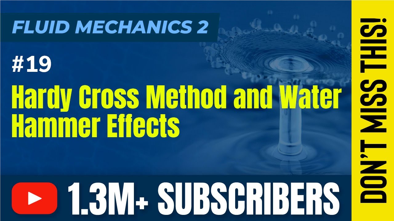 Hardy Cross Method And What Are Hammer Effects - Pipe Network and Water Hammer Effect