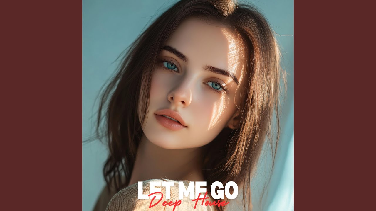 Let Me Go (Deep House)