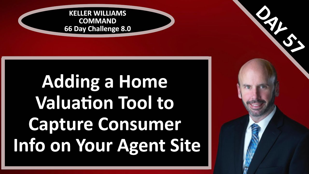 KW Command 66 Day Challenge 8.0 - Day 57 - Adding a Home Valuation Tool to Your KW Agent Site