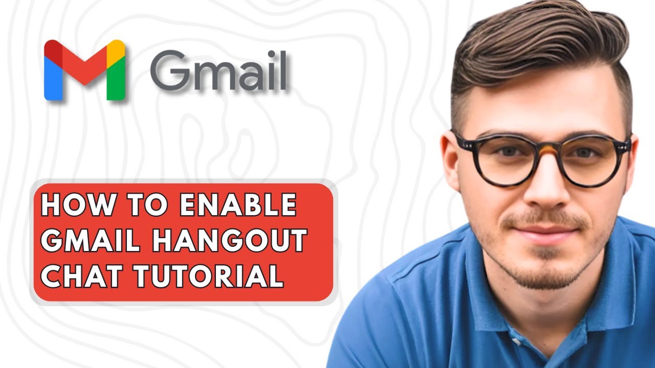 How To Enable Gmail Hangout Chat Tutorial [2025 Guide]