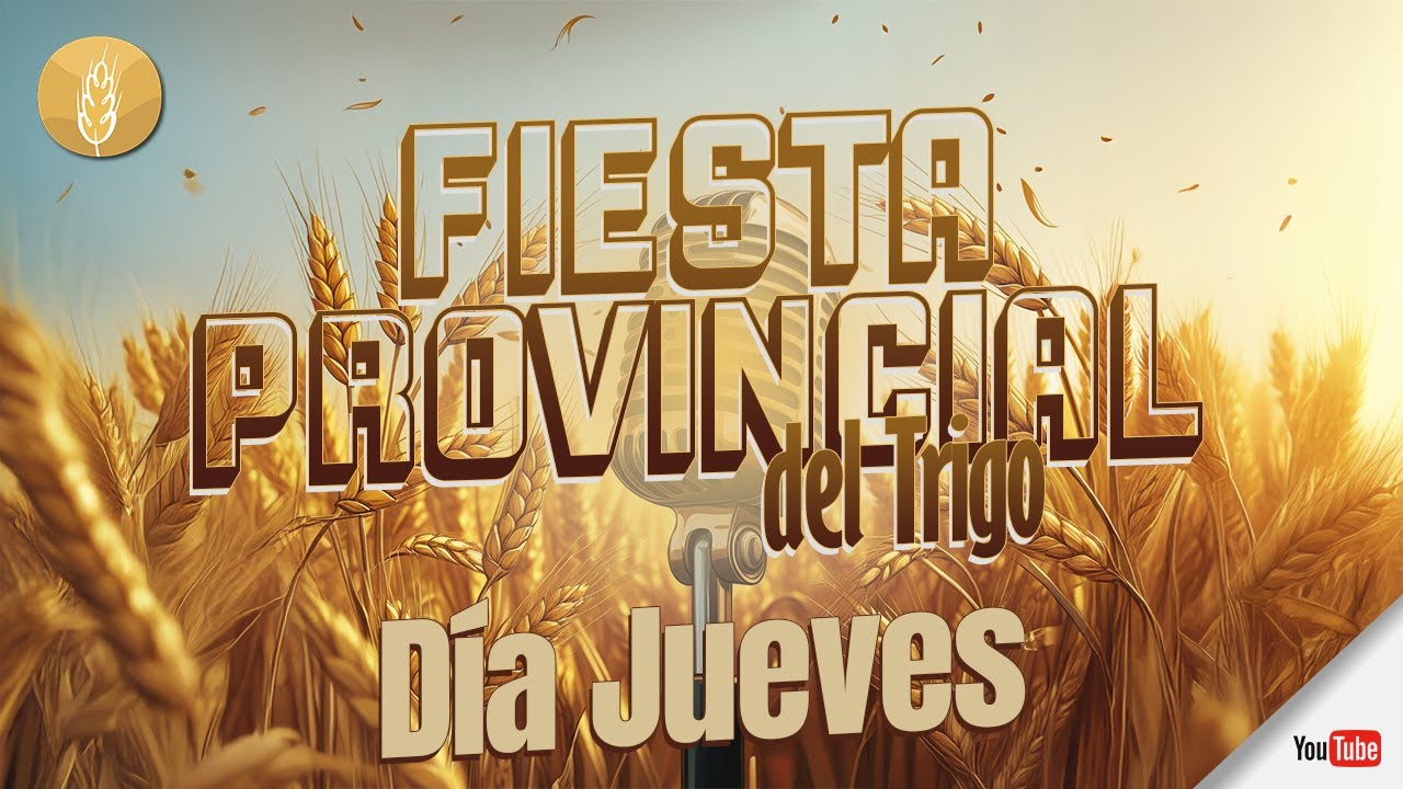 🌾 56º Fiesta Provincial del Trigo en VIVO  - Jueves 🌾