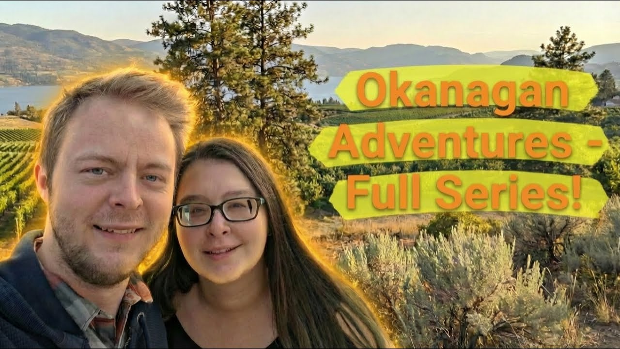 OKANAGAN ADVENTURES - FULL SERIES! - Geocaching, Landscapes & Local Eats