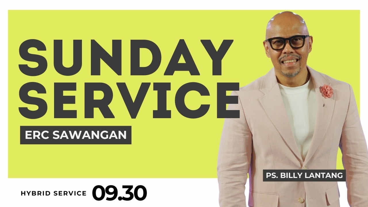 HYBRID SERVICE | Ps. Billy Lantang | ERC Sunday Service  ~ 09.30