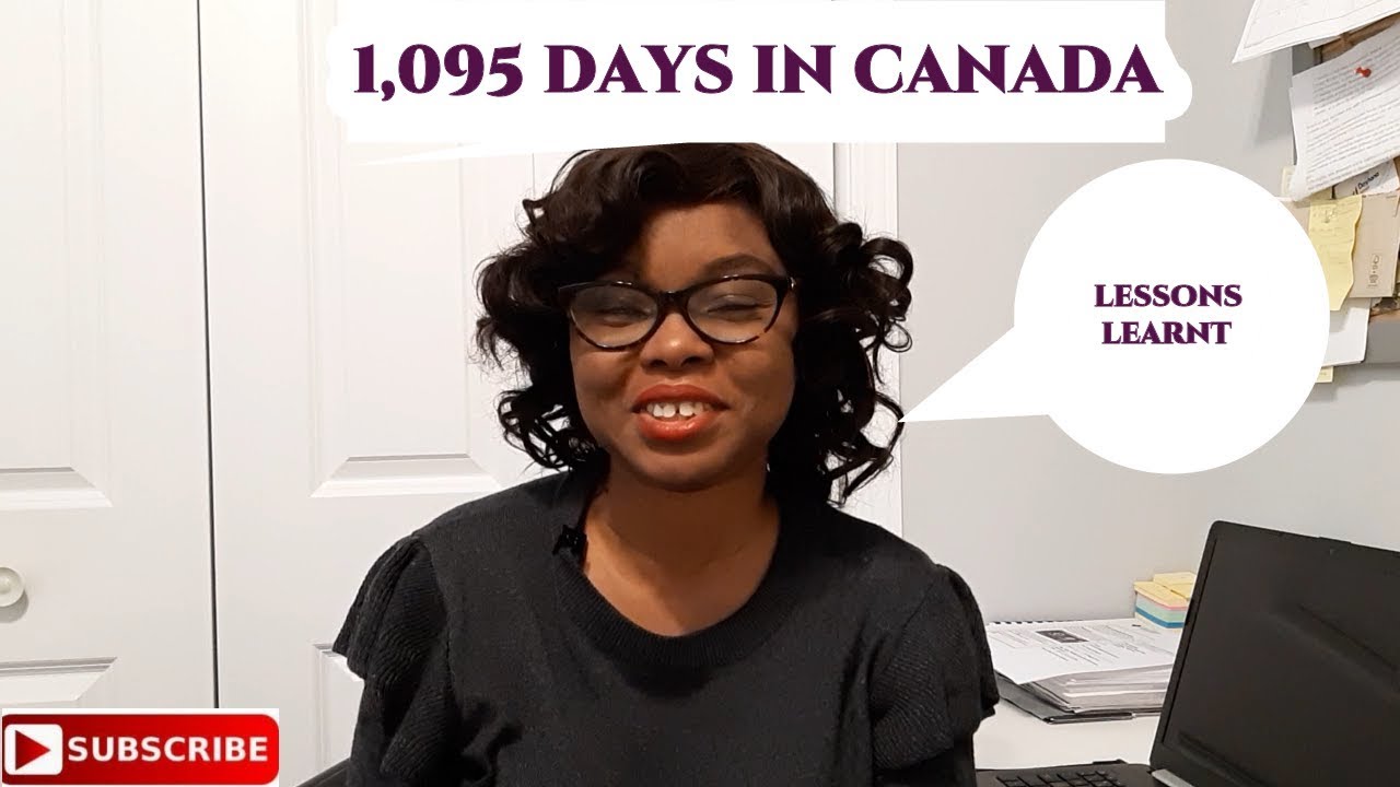 1,095 DAYS IN CANADA - LESSONS LEARNT