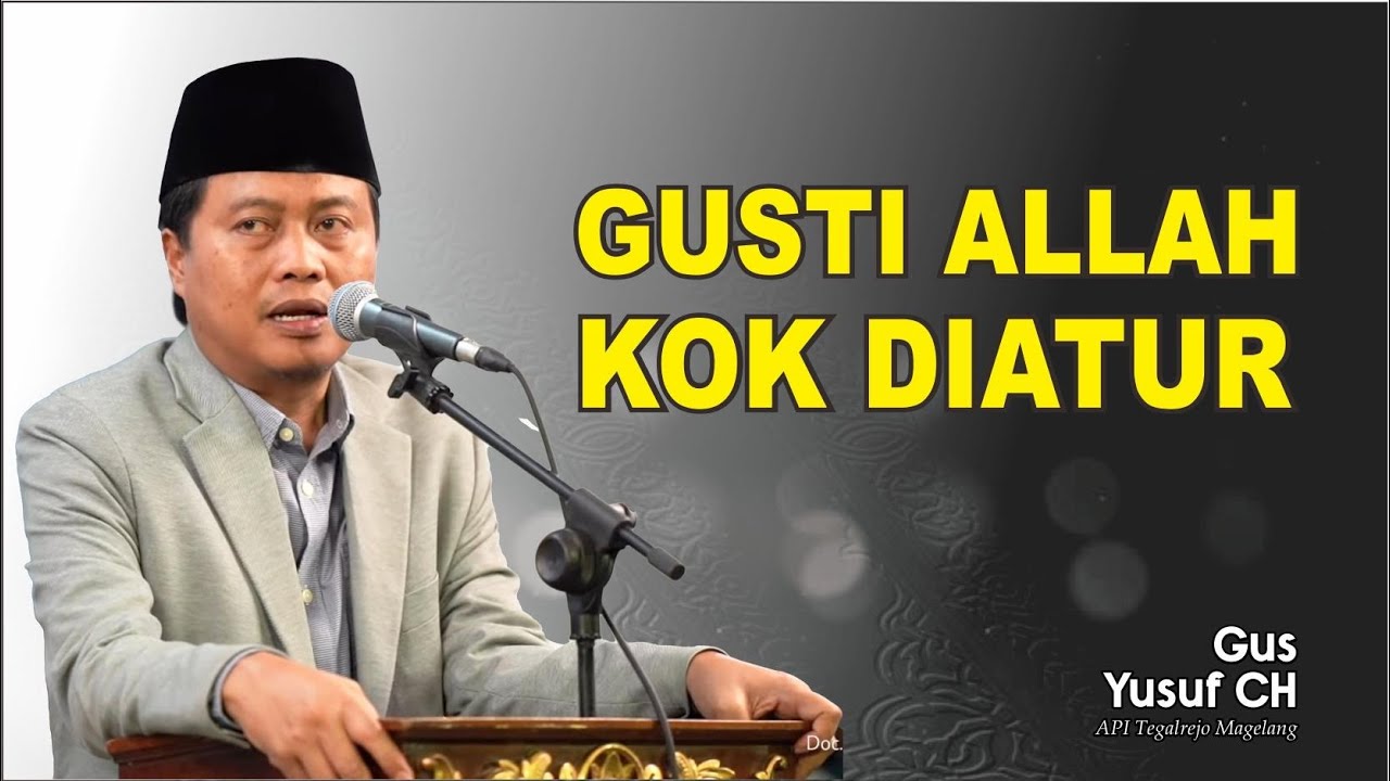 GUS YUSUF CH II GUSTI ALLAH KOK DIATUR