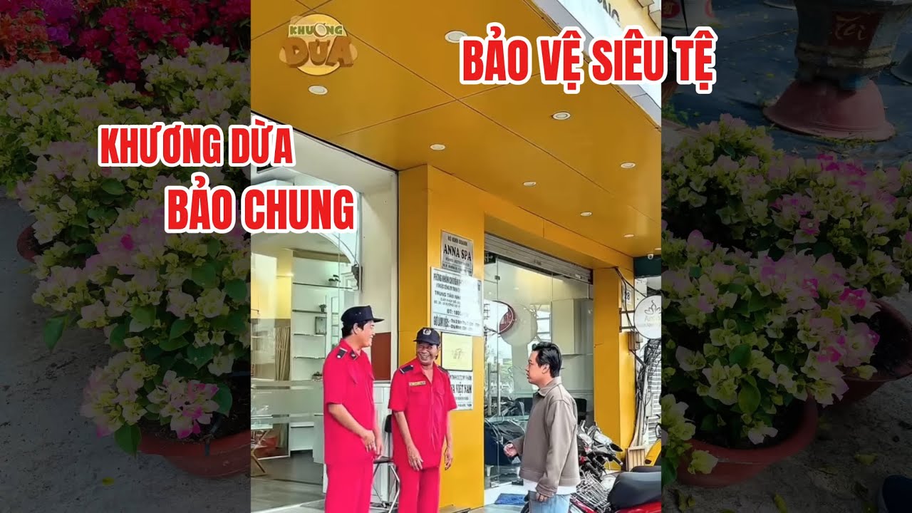 Khương Dừa và Danh Hài Bảo Chung làm bảo vệ cho Nha Khoa Anna, gặp đủ thứ chuyện| BẢO VỆ SIÊU TỆ