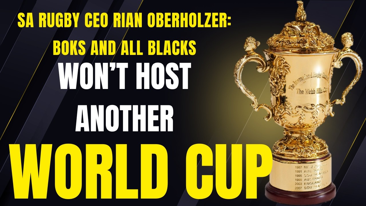 SA RUGBY CEO:  South Africa, New Zealand won't host another World Cup