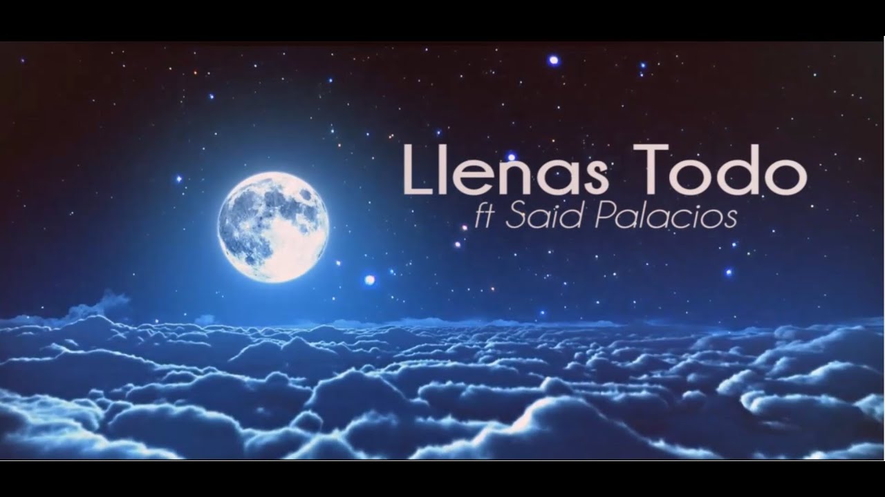 Rapping Crew - Llenas Todo ft Said Palacios [Official Video Lyrics]