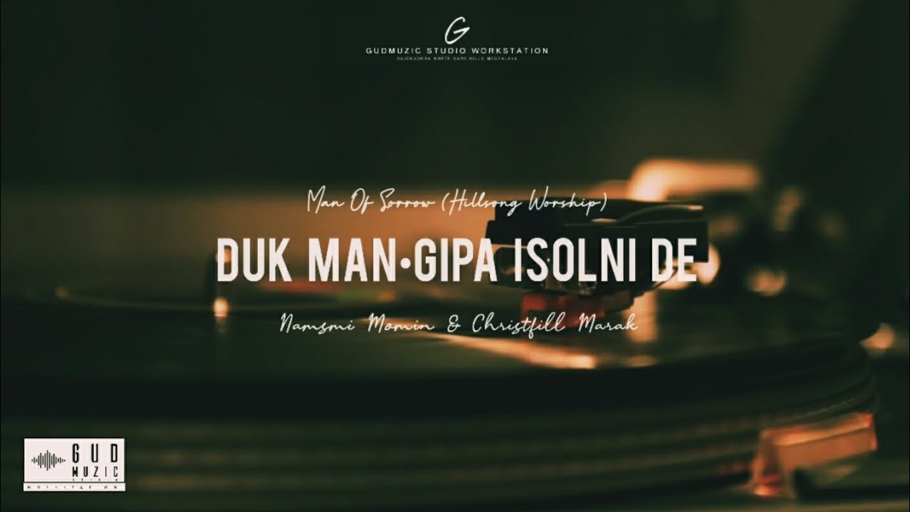 Duk Man•gipa Isolni De || Namsmi Momin & Christfill Marak || GudMuzic Studio || Original Audio