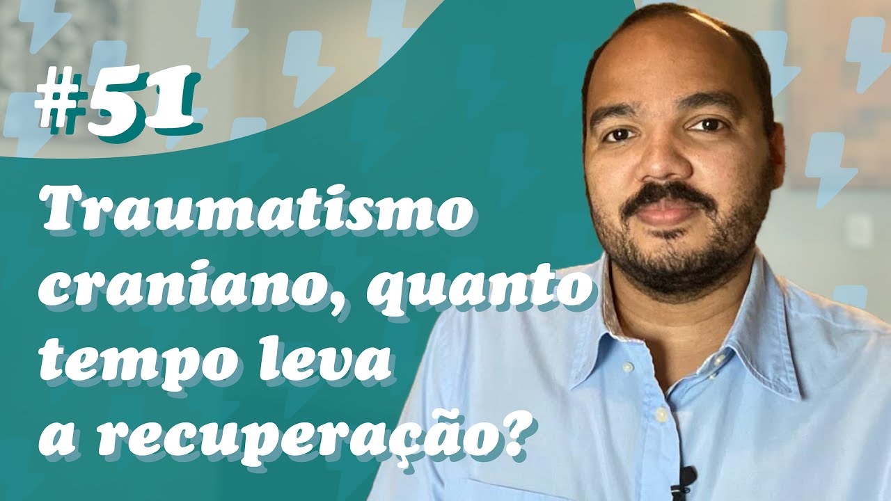 Quanto tempo leva a recupera&ccedil;&atilde;o de um traumatismo craniano? (Coment&aacute;rios #51)