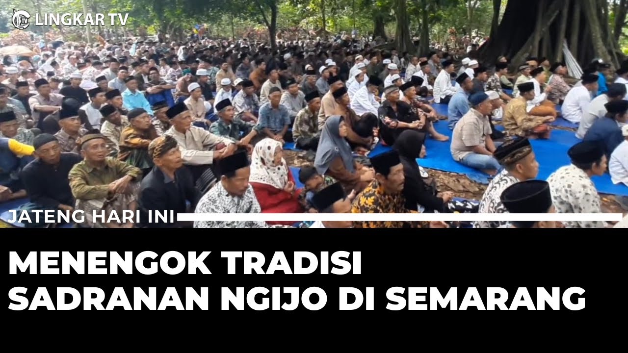 TRADISI SADRANAN DAN HAUL KYAI ASY’ARI DI NGIJO SEMARANG