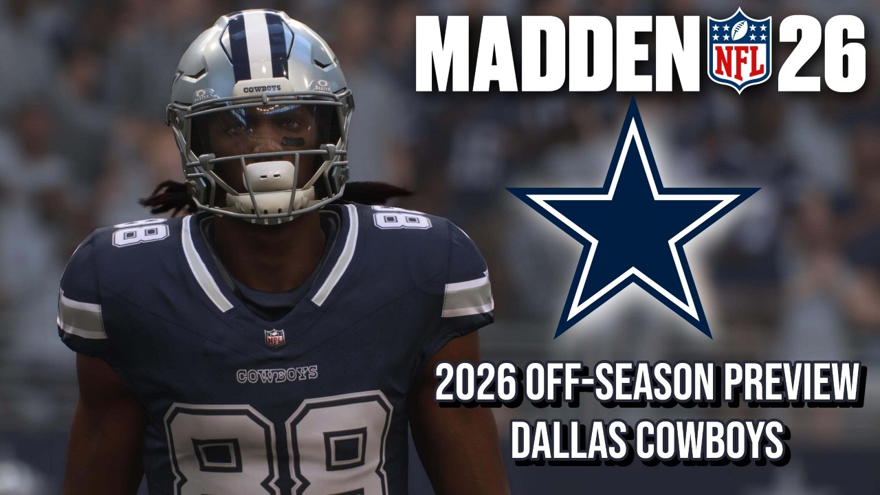 Madden NFL 26 - DALLAS COWBOYS - 2026 Off-Season Preview!