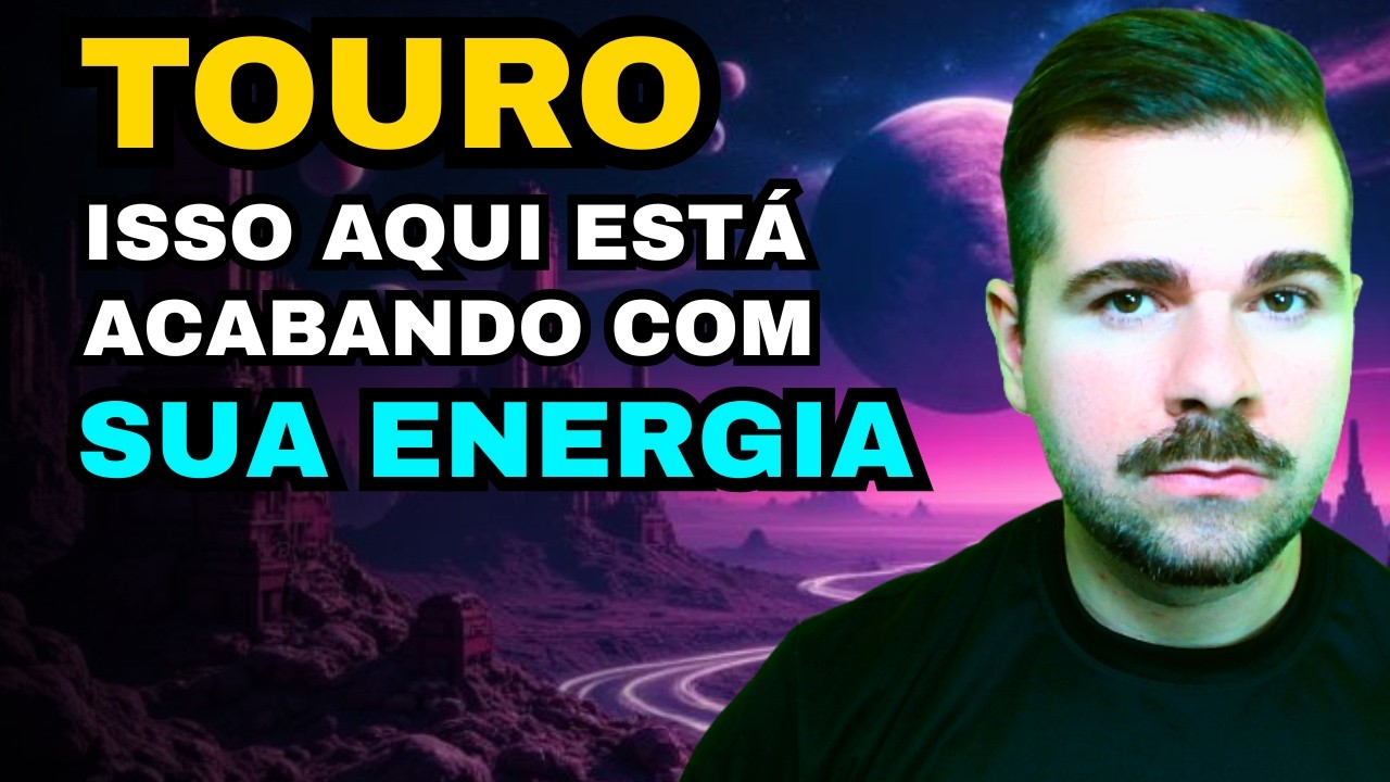 TOURO ♉ VOCÊ PRECISA PARAR DE FAZER ISSO AGORA MESMO