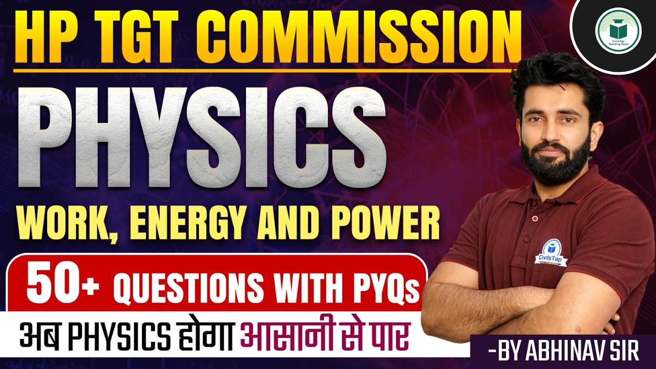 HP TGT Commission 2024 Physics: Work, Energy and Power | Civilstap Teaching Exam | By Abhinav Sir
