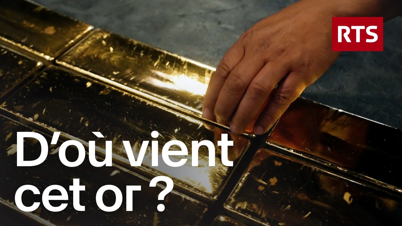 La Suisse et l&rsquo;or : enqu&ecirc;te sur les dessous d&rsquo;un commerce tr&egrave;s discret | RTS