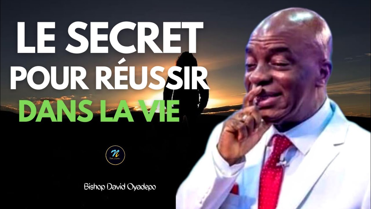 Voici ce qu'il vous faut pour réussir dans la vie|Bishop David Oyadepo en Français|Noble Inspiration
