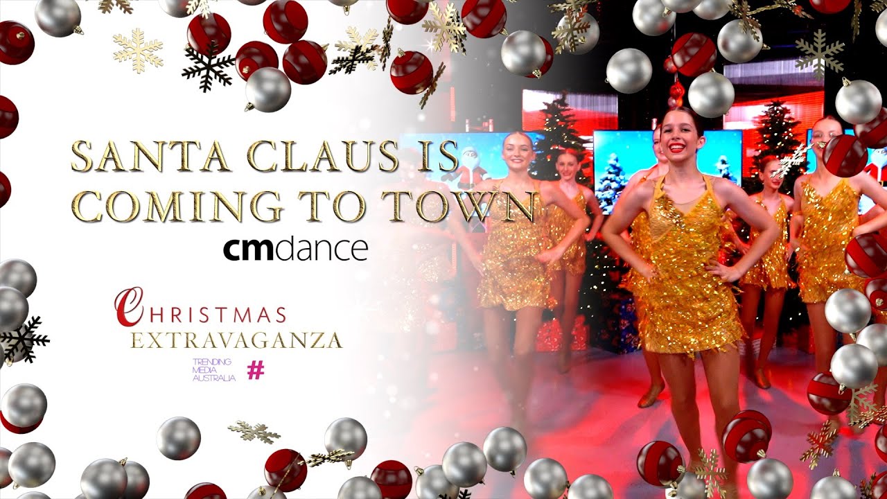Santa Claus is Coming to Town by CM Dance | Christmas Extravaganza 2023