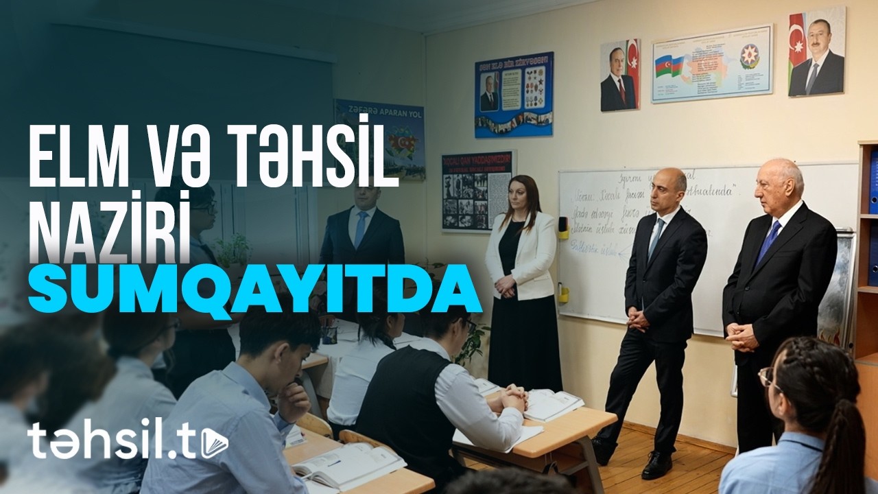 Elm və təhsil naziri Sumqayıt məktəbində olub