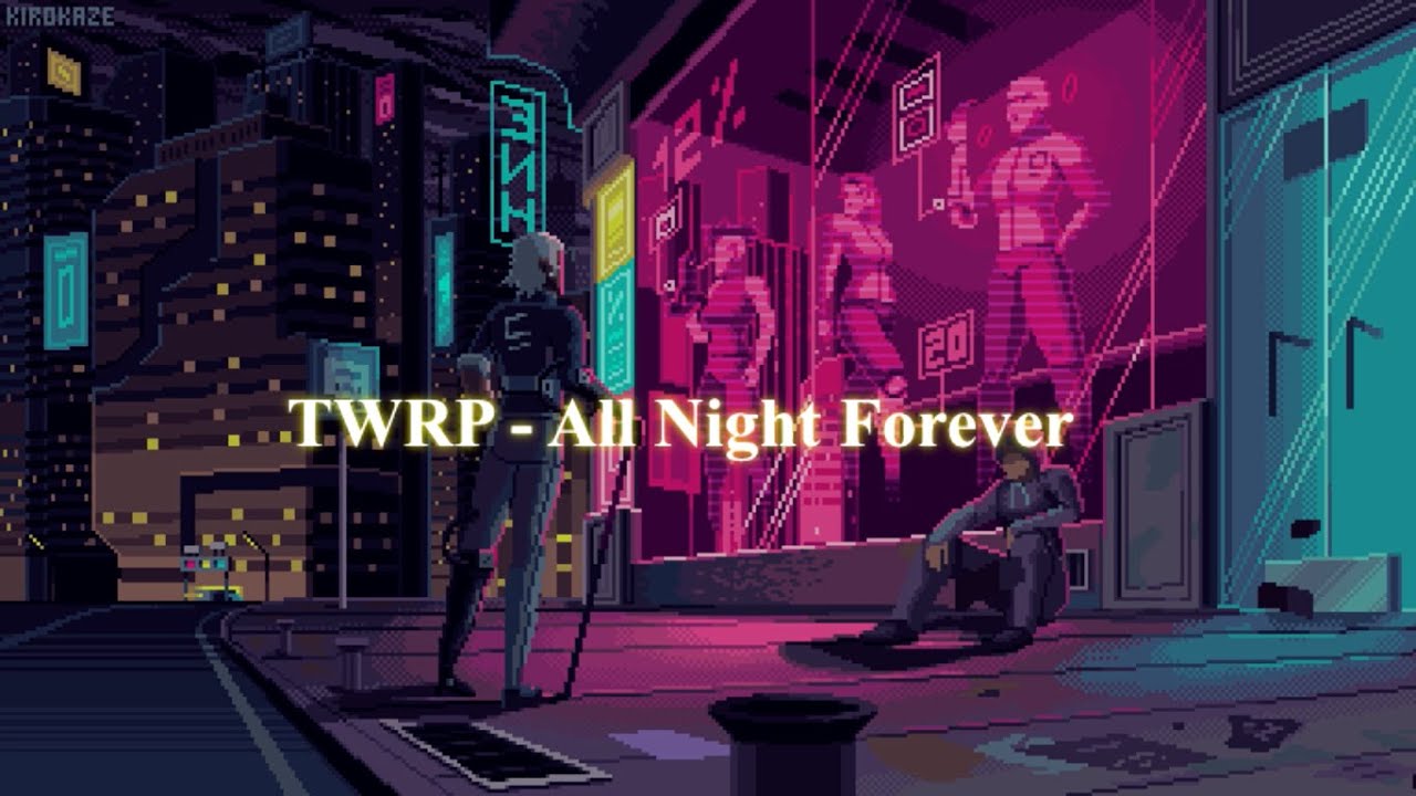 TWRP - All Night Forever ; Sub Español