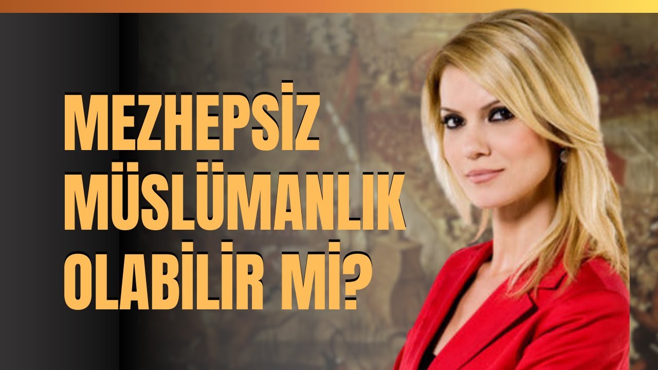 Mezhepsiz Müslümanlık Olabilir Mi? Müslümanlar Neden Mezheplere İhtiyaç Duyar?