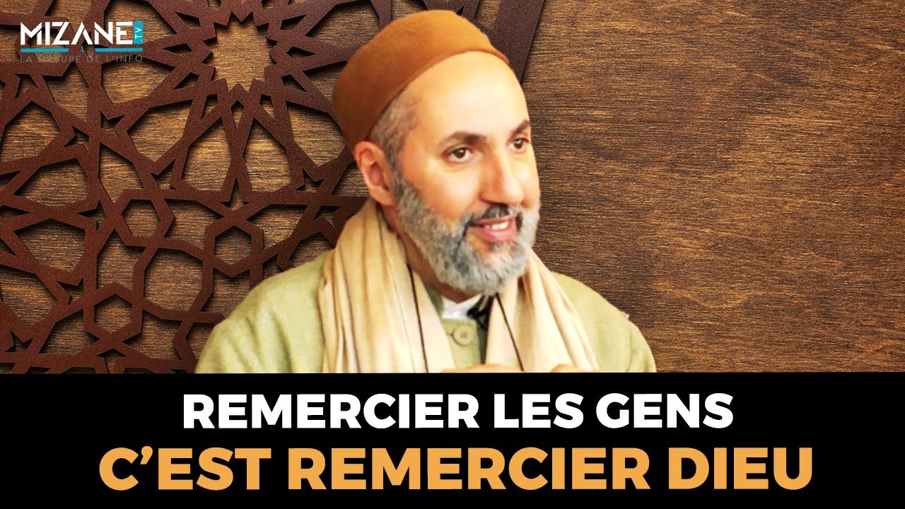 Abd el-Hafid Benchouk : Remercier les gens, c'est remercier Dieu
