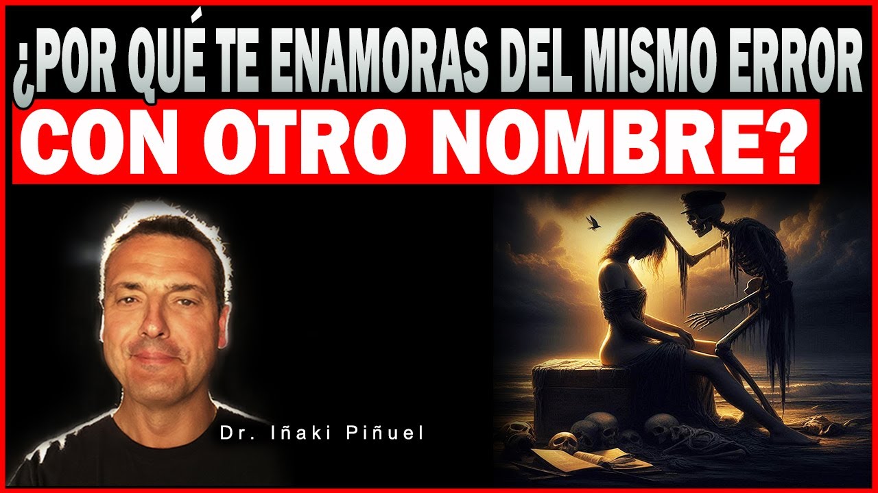 TE EXPLICO POR QUÉ SIEMPRE CAES EN EL MISMO TIPO DE RELACIÓN ➡️ - Dr. Iñaki Piñuel