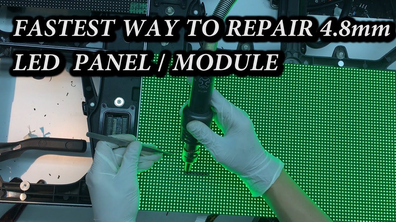 Fastest way to repair LED Panel / Module  4.8 mm